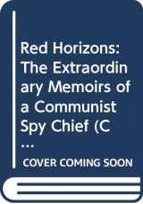 9780340497456-0340497459-Red Horizons: The Extraordinary Memoirs of a Communist Spy Chief (Coronet Books)