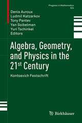 9783319599380-3319599380-Algebra, Geometry, and Physics in the 21st Century: Kontsevich Festschrift (Progress in Mathematics, 324)