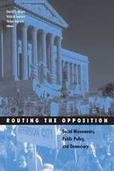 9780816644803-0816644802-Routing the Opposition: Social Movements, Public Policy, and Democracy (Volume 23) (Social Movements, Protest and Contention)