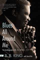 9780062061034-0062061038-Blues All Around Me: The Autobiography of B. B. King