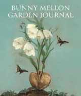 9781423655398-1423655397-Bunny Mellon Garden Journal