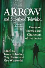 9780786497874-0786497874-Arrow and Superhero Television: Essays on Themes and Characters of the Series