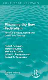 9781138122130-1138122130-Financing the New Federalism: Revenue Sharing, Conditional Grants and Taxation (Routledge Revivals)