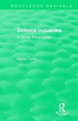 9781138541993-1138541990-Routledge Revivals: Defence Industries (1988): A Global Perspective