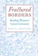 9780472069095-0472069098-Fractured Borders: Reading Women's Cancer Literature