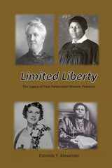9781938373497-1938373499-Limited Liberty: The Legacy of Four Pentecostal Women Pioneers