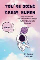 9780990592877-0990592871-You're Doing Great, Human!: Love Notes for the Differently Wired Autistic, ADHD & Beyond