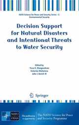 9789048127115-9048127114-Decision Support for Natural Disasters and Intentional Threats to Water Security (NATO Science for Peace and Security Series C: Environmental Security)