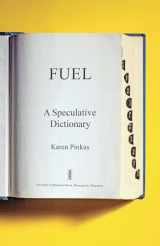 9780816699988-0816699984-Fuel: A Speculative Dictionary (Volume 39) (Posthumanities)