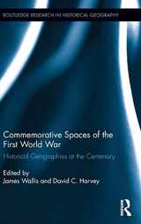 9781138121188-1138121185-Commemorative Spaces of the First World War: Historical Geographies at the Centenary (Routledge Research in Historical Geography)