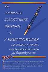 9781616041113-1616041110-The Complete Elliott Wave Writings of A. Hamilton Bolton and Charles J. Collins: With a foreword by Robert R. Prechter and a biography by A. J. Frost
