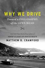 9780062741967-0062741969-Why We Drive: Toward a Philosophy of the Open Road
