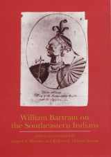 9780803247727-0803247729-William Bartram on the Southeastern Indians (Indians of the Southeast)