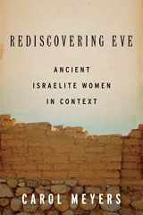 9780199734627-0199734623-Rediscovering Eve: Ancient Israelite Women in Context