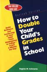 9780760711934-0760711933-How to Double Your Child's Grades in School: Build Brilliance and Leadership in Your Child--From Kindergarten to College--in Just 5 Minutes Per Day