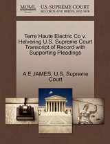 9781270262473-1270262475-Terre Haute Electric Co v. Helvering U.S. Supreme Court Transcript of Record with Supporting Pleadings