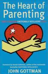 9780747533122-0747533121-The Heart of Parenting: How to Raise an Emotionally Intelligent Child