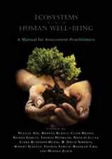 9781597267106-1597267104-Ecosystems and Human Well-Being: A Manual for Assessment Practitioners