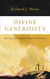9780802883902-0802883907-Divine Generosity: The Scope of Salvation in Reformed Theology