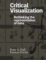 9781350077249-1350077240-Critical Visualization: Rethinking the Representation of Data