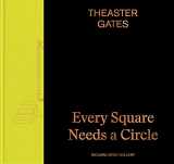 9780996454049-0996454047-Theaster Gates: Every Square Needs a Circle