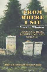 9780801484780-0801484782-From Where I Sit: Essays on Bees, Beekeeping, and Science (Pitt Latin American)