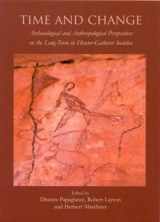 9781842173206-1842173200-Time and Change: Archaeological and Anthropological Perspectives on the Long Term in Hunter-Gatherer Societies
