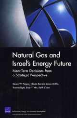 9780833048868-0833048864-Natural Gas and Israel's Energy Future: Near-Term Decisions from a Strategic Perspective