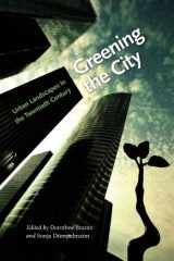 9780813931142-0813931142-Greening the City: Urban Landscapes in the Twentieth Century