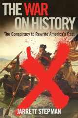 9781621578093-1621578097-The War on History: The Conspiracy to Rewrite America's Past