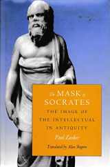 9780520201057-0520201051-The Mask of Socrates: The Image of the Intellectual in Antiquity (Sather Classical Lectures)