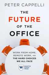 9781613631539-1613631537-The Future of the Office: Work from Home, Remote Work, and the Hard Choices We All Face