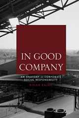 9780804776097-0804776091-In Good Company: An Anatomy of Corporate Social Responsibility