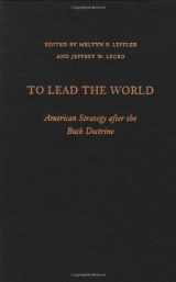 9780195330984-0195330986-To Lead the World: American Strategy after the Bush Doctrine
