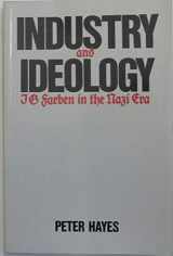 9780521368230-0521368235-Industry and Ideology: I. G. Farben in the Nazi Era