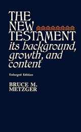 9780687279142-0687279143-The New Testament : Its Background, Growth, and Content