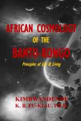 9781592324637-1592324630-African Cosmology of the Bantu-Kongo: Tying the Spiritual Knot, Principles of Life & Living