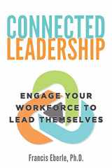 9781612062235-1612062237-Connected Leadership: Engage Your Workforce to Lead Themselves