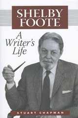 9781578063598-1578063590-Shelby Foote: A Writer's Life