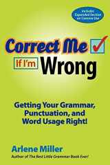 9780984331635-0984331638-Correct Me If I'm Wrong: Getting Your Grammar, Punctuation, and Word Usage Right!