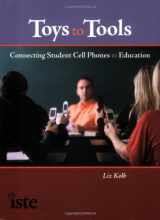 9781564842473-1564842479-Toys to Tools: Connecting Student Cell Phones to Education