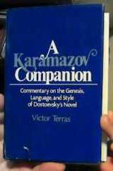 9780299083106-0299083101-A Karamazov Companion: Commentary on the Genesis, Language, and Style of Dostoevsky's Novel
