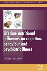 9780081017111-0081017111-Lifetime Nutritional Influences on Cognition, Behaviour and Psychiatric Illness (Woodhead Publishing Series in Food Science, Technology and Nutrition)