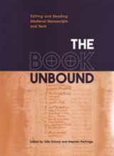 9780802087560-0802087566-The Book Unbound: Editing and Reading Medieval Manuscripts and Texts (Studies in Book and Print Culture)