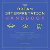 9781641522847-1641522844-The Dream Interpretation Handbook: A Guide and Dictionary to Unlock the Meanings of Your Dreams