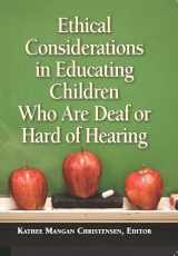9781563684791-1563684799-Ethical Considerations in Educating Children Who Are Deaf or Hard of Hearing