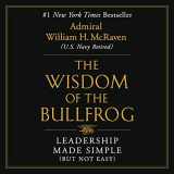 9781549193040-154919304X-The Wisdom of the Bullfrog: Leadership Made Simple (But Not Easy)