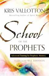 9780800796204-0800796209-School of the Prophets: Advanced Training for Prophetic Ministry