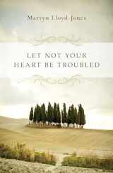 9781433501197-1433501198-Let Not Your Heart Be Troubled