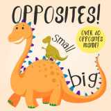 9781973102144-1973102145-Opposites!: A Fun Early Learning Book for 2-4 Year Olds